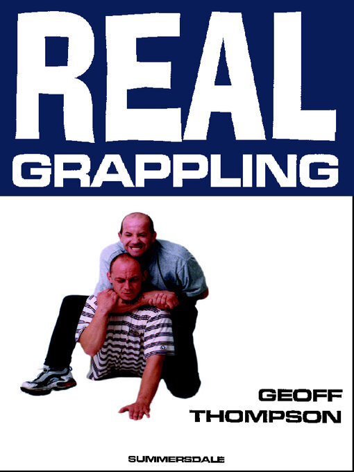 Title details for Real Grappling by Geoff Thompson - Available